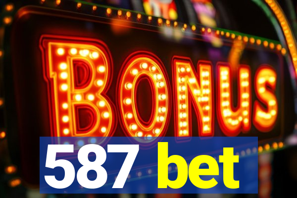 587 bet